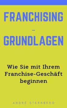 Читать Franchising-Grundlagen - André Sternberg