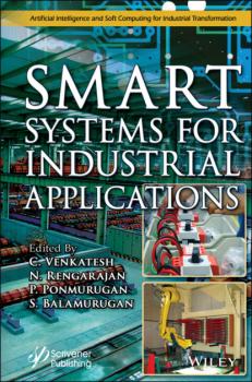 Читать Smart Systems for Industrial Applications - Группа авторов