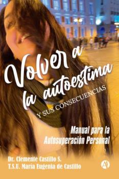 Читать Volver a la Autoestima - Dr. Clemente Castillo S.