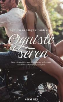 Читать Ogniste serca - Agnieszka Lingas-Łoniewska