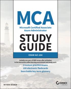 Читать MCA Microsoft Certified Associate Azure Administrator Study Guide - Rithin Skaria