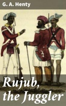 Читать Rujub, the Juggler - G. A. Henty