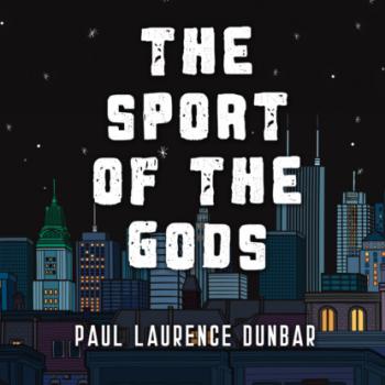 Читать The Sport of the Gods (Unabridged) - Paul Laurence Dunbar