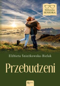 Читать Przebudzeni - Elżbieta Śnieżkowska-Bielak