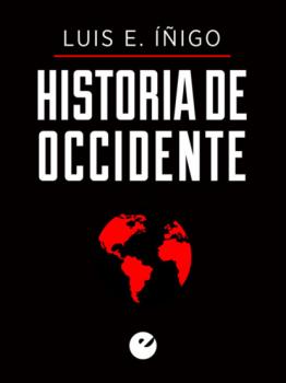 Читать Historia de Occidente - Luis Enrique Íñigo Fernández