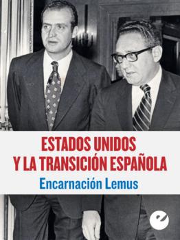Читать Estados Unidos y la Transición española - Encarnación Lemus López