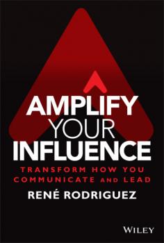Читать Amplify Your Influence - Rene Rodriguez