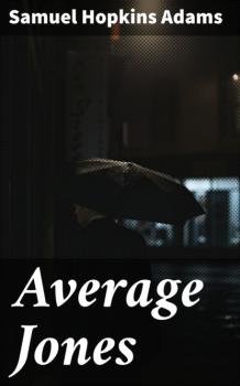 Читать Average Jones - Samuel Hopkins Adams