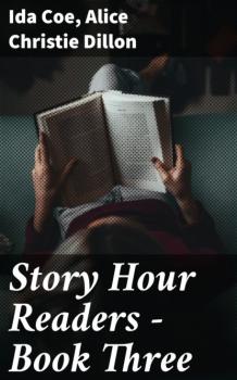 Читать Story Hour Readers — Book Three - Ida Coe
