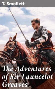 Читать The Adventures of Sir Launcelot Greaves - T. Smollett