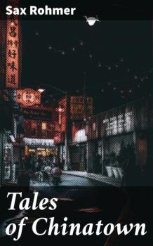 Читать Tales of Chinatown - Sax  Rohmer