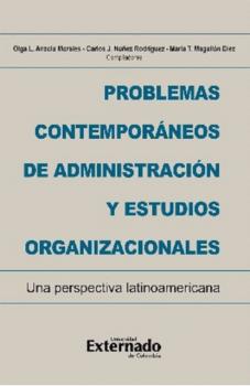 Читать Problemas contemporáneos de administración y estudios organizacionales. Una perspectiva latinoamericana - Olga Lucia Anzola Morales