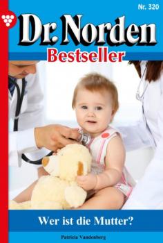 Читать Dr. Norden Bestseller 320 – Arztroman - Patricia Vandenberg