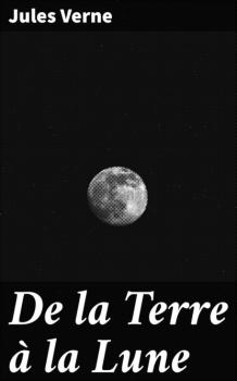Читать De la Terre à la Lune - Jules Verne