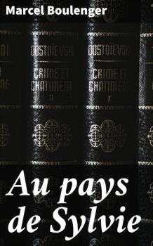 Читать Au pays de Sylvie - Marcel Boulenger