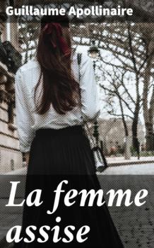Читать La femme assise - Гийом Аполлинер