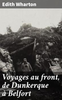 Читать Voyages au front, de Dunkerque à Belfort - Edith Wharton