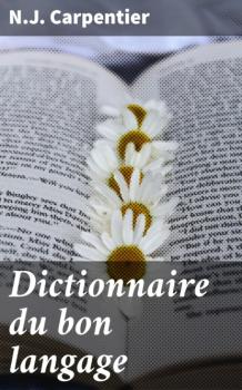 Читать Dictionnaire du bon langage - N.J. Carpentier