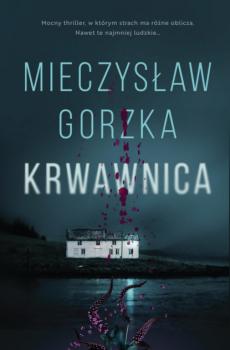 Читать Krwawnica - Mieczysław Gorzka