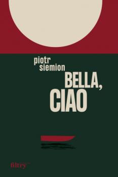 Читать Bella, ciao - Piotr Siemion
