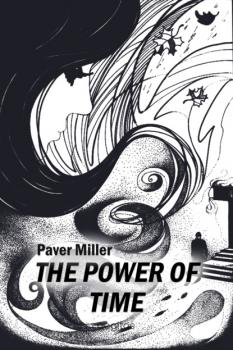 Читать The Power of Time - Павел Миллер