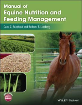 Читать Manual of Equine Nutrition and Feeding Management - Carol Z. Buckhout