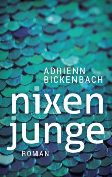 Читать Nixenjunge - Adrienn Bickenbach