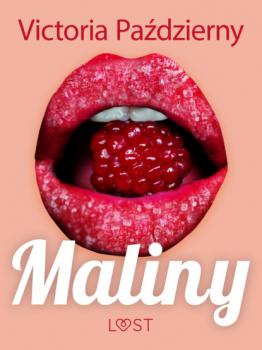 Читать Maliny – lesbijskie opowiadanie erotyczne - Victoria Pazdzierny