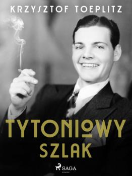 Читать Tytoniowy Szlak - Krzysztof Toeplitz