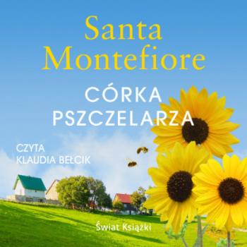 Читать Córka pszczelarza - Santa Montefiore