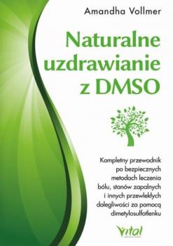 Читать Naturalne uzdrawianie z DMSO - Amandha Vollmer