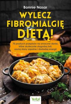 Читать Wylecz fibromialgię dietą! - Bonnie Nasar