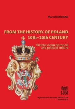 Читать From the history of Poland 10th-20th century - Marceli Kosman