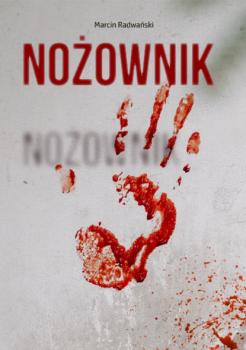 Читать Nożownik - Marcin Radwański