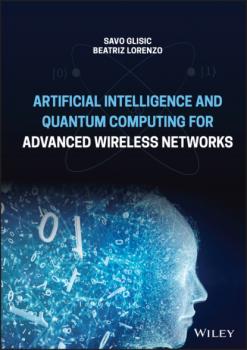 Читать Artificial Intelligence and Quantum Computing for Advanced Wireless Networks - Savo G. Glisic