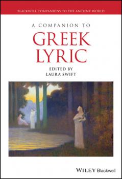 Читать A Companion to Greek Lyric - Группа авторов