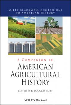 Читать A Companion to American Agricultural History - Группа авторов