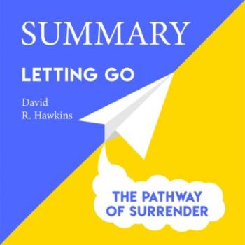 Читать Summary: Letting go. The Pathway of Surrender. David Hawkins - Smart Reading