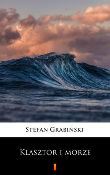 Читать Klasztor i morze - Stefan  Grabinski