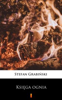 Читать Księga ognia - Stefan  Grabinski