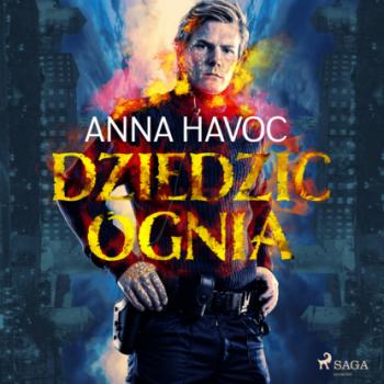 Читать Dziedzic ognia - Anna Havoc