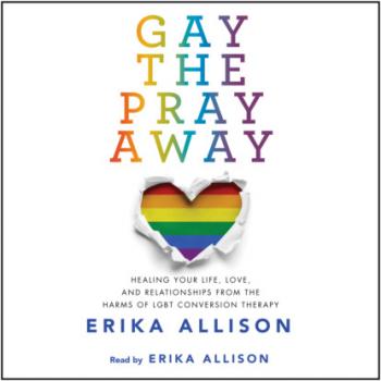 Читать Gay the Pray Away (Unabridged) - Erika Allison