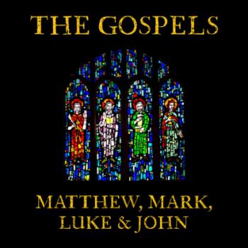Читать The Gospels: Matthew, Mark, Luke and John (Unabridged) - Unknown