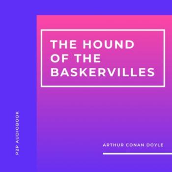 Читать The Hound of the Baskervilles (Unabridged) - Arthur Conan Doyle