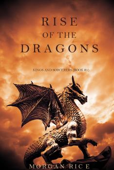 Читать Rise of the Dragons - Morgan Rice