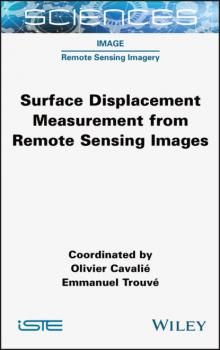 Читать Surface Displacement Measurement from Remote Sensing Images - Olivier Cavalie