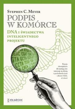 Читать Podpis w komórce. DNA i świadectwa inteligentnego projektu - Stephen C. Meyer