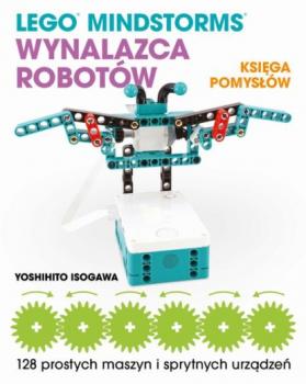 Читать Lego Mindstorms Wynalazca Robotów Księga pomysłów - Yoshihito Isogawa