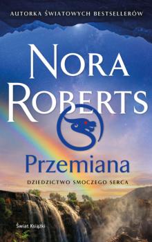 Читать Przemiana. Dziedzictwo Smoczego Serca - Nora Roberts