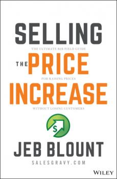 Читать Selling the Price Increase - Jeb Blount